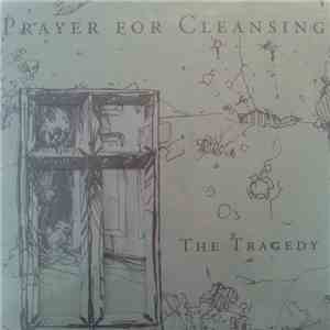 Prayer For Cleansing - The Tragedy