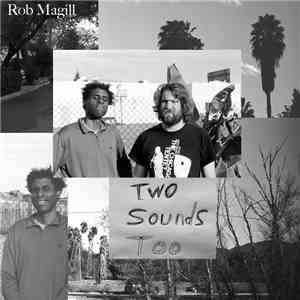 Rob Magill - Two Sounds Too