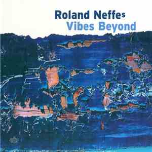 Roland Neffe's Vibes Beyond - Roland Neffe's Vibes Beyond