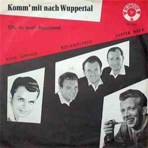 Rolf Simson - Roland-Trio - Dieter Heck - Komm' Mit Nach Wuppertal / Oh, Du ...