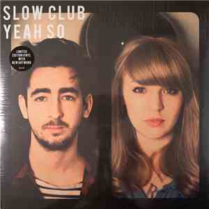 Slow Club  - Yeah So