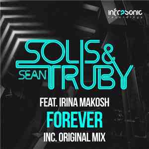 Solis & Sean Truby Feat. Irina Makosh - Forever