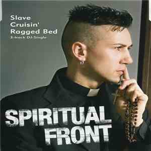 Spiritual Front - Slave / Cruisin' / Ragged Bed