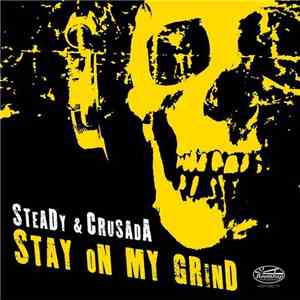 Steady & Crusada - Stay On My Grind