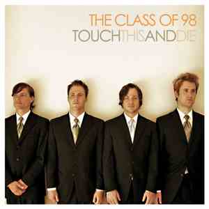 The Class Of 98 - Touch This And Die