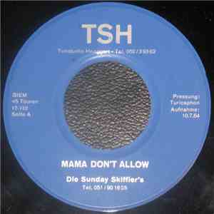 The Sunday Skifflers - Mama Don't Allow