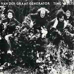 Van Der Graaf Generator - Time Vaults
