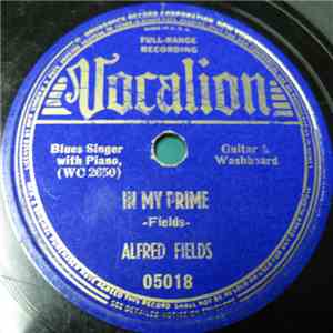 Alfred Fields - In My Prime / I've Retired