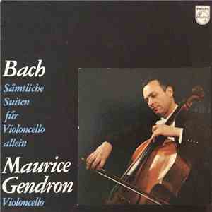 Bach, Maurice Gendron - Sämtliche Suiten Für Violoncello Allein