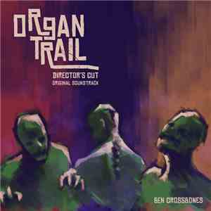 Ben Crossbones - Organ Trail: Director's Cut (Original Soundtrack)