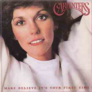 Carpenters - Make Believe It's Like The First Time