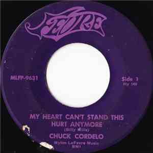 Chuck Cordelo - My Heart Can't Stand This Hurt Anymore