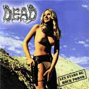 Dead  - Les Stars Du Rock Porno