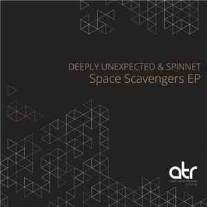 Deeply Unexpected & Spinnet - Space Scavengers EP