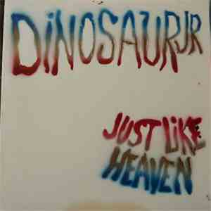 Dinosaur Jr. - Just Like Heaven