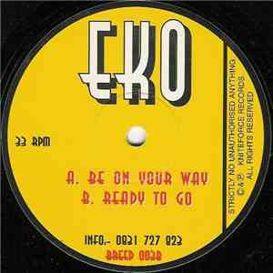 EKO - Be On Your Way / Ready To Go