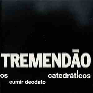 Eumir Deodato, Os Catedráticos - Tremendão
