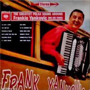 Frankie Yankovic And His Yanks - The Greatest Polka Sound Around