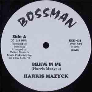 Harris Mazyck - Believe Me / More Power To You
