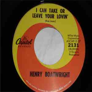 Henry Boatwright - I Can Take Or Leave Your Lovin'