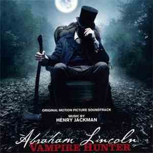 Henry Jackman - Abraham Lincoln - Vampire Hunter - Original Motion Picture  ...
