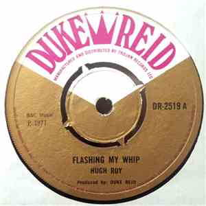 Hugh Roy - Flashing My Whip / Do It Right