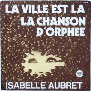 Isabelle Aubret - La Ville Est Là / La Chanson D'Orphée