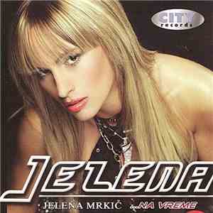 Jelena Mrkić - ... Na Vreme