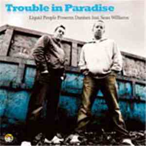 Liquid People Presents Danism Feat. Sean Williams  - Trouble In Paradise