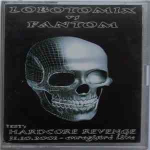 lobotomix vs fantom - Lobotomix Vs Fantom