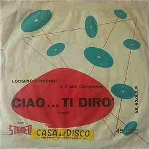 Luciano Fineschi E Il Suo Complesso - Ciao... Ti Diro'