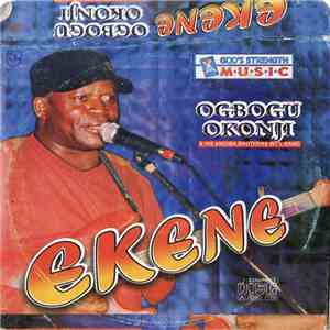 Ogbogu Okonji & His Anioma Brothers Int'l Band - Ekene