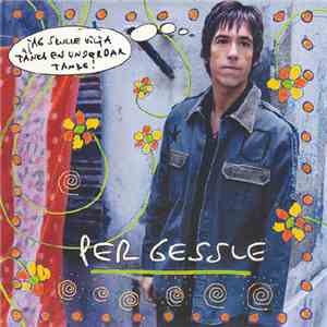 Per Gessle - Jag Skulle Vilja Tänka En Underbar Tanke