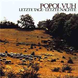 Popol Vuh - Letzte Tage - Letzte Nächte