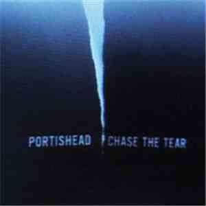 Portishead - Chase The Tear