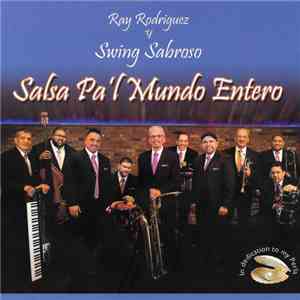 Ray Rodriguez Y Swing Sabroso - Salsa Pa'l Mundo Entero