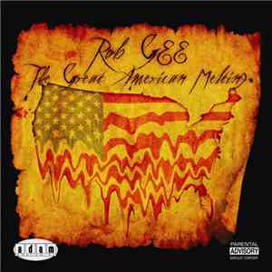 Rob Gee - The Great American Melting
