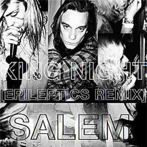 SALEM  - King Night [Epileptics Remix]