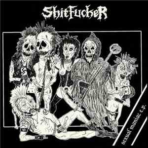 Shitfucker - Sexual Maniac E.P.