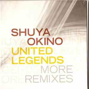 Shuya Okino - United Legends - More Remixes