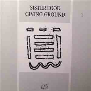 Sisterhood - Giving Ground Part 3