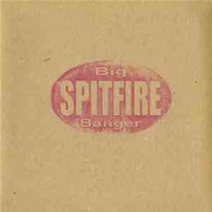 Spitfire - Big Banger