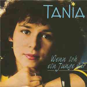 Tania - Wenn Ich Ein Junge Wär