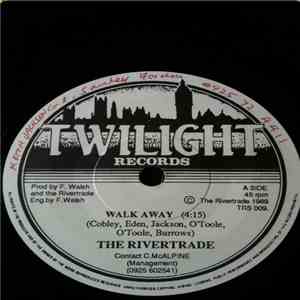 The Rivertrade - Walk Away