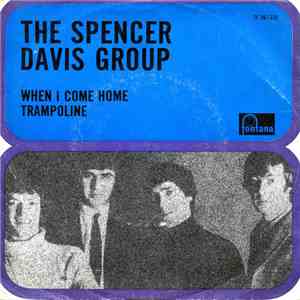 The Spencer Davis Group - When I Come Home / Trampoline
