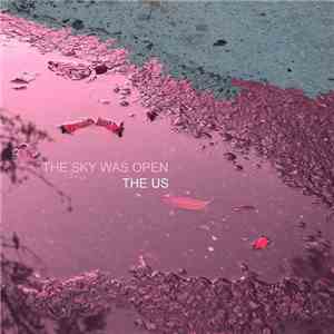 The Us  - The Sky Was Open