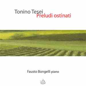 Tonino Tesei - Preludi Ostinati
