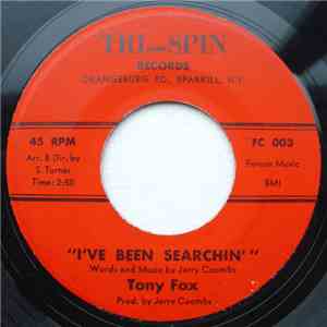 Tony Fox - I've Been Searchin' / Why Did You Lie To Me