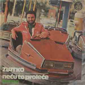 Zlatko Pejaković - Neću To Proleće / Čerge