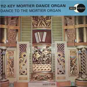 112-Key Mortier Dance Organ - Dance To The Mortier Organ